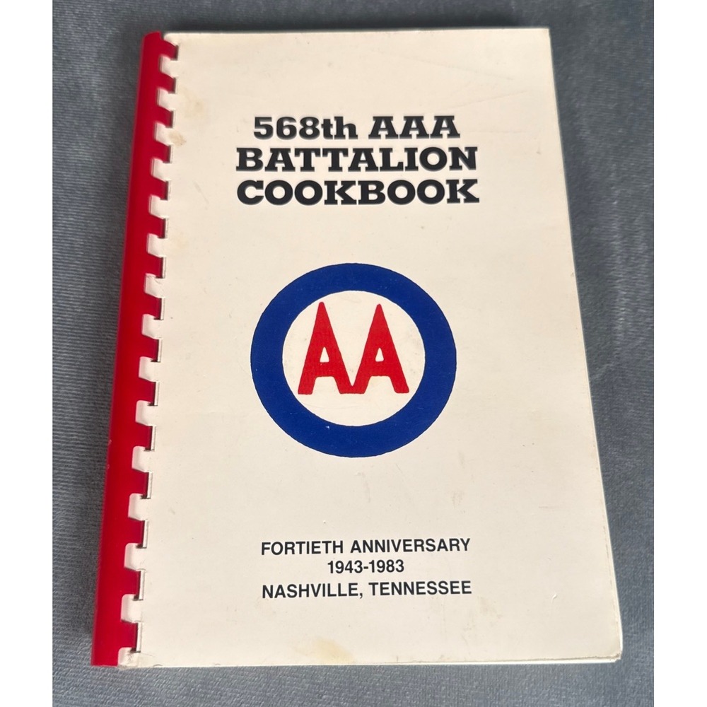 568th AAA Battalion WWII Veterans Reunion Cookbook Nashville TN European Theater